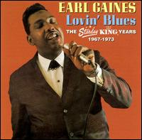 Lovin' Blues: The Starday-King Years 1967-1973 - Earl Gaines