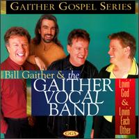 Lovin' God & Lovin' Each Other - Gaither Vocal Band