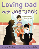 Loving Dad with Joe and Jack: Joe and Jack's Friend series