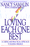 Loving Each One Best: A Caring and Practical Approach to Raising Siblings - Samalin, Nancy, and Whitney, Catherine