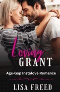 Loving Grant: Age Gap Instalove Short Romance
