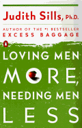 Loving Men More, Needing Men Less