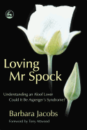 Loving Mr Spock: Understanding an Aloof Lovercould it be Asperger's Syndrome?