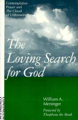 Loving Search for God: Contemplative Prayer and the Cloud of Unknowing - Meninger, William