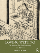 Loving Writing: Techniques for the University and Beyond