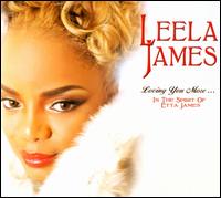 Loving You More...In the Spirit of Etta James - Leela James