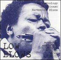 Low Blows: An Anthology of Chicago Harmonica Blues - Various Artists