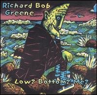 Low? Bottom? Me - Richard Greene