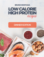 Low Calorie High-Protein Recipes: Dinner Edition