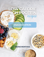 Low Calorie High-Protein Recipes: Snacks Edition