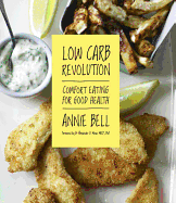Low Carb Revolution: Comfort Eating for Good Health