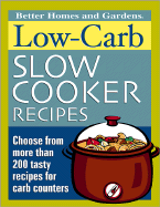 Low-Carb Slow Cooker Recipes - Kelly, Alice Lesch, and Thomas, Kristi (Editor), and Better Homes and Gardens (Editor)