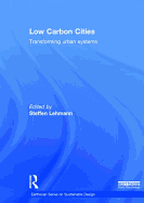 Low Carbon Cities: Transforming Urban Systems