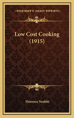 Low Cost Cooking (1915) - Nesbitt, Florence, B.A.