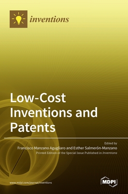 Low-Cost Inventions and Patents - Agugliaro, Francisco Manzano (Editor), and Manzano, Esther Manzano Salmeron- (Editor)