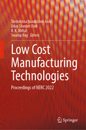 Low Cost Manufacturing Technologies: Proceedings of Nerc 2022