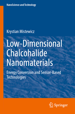 Low-Dimensional Chalcohalide Nanomaterials: Energy Conversion and Sensor-Based Technologies - Mistewicz, Krystian