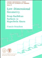 Low-Dimensional Geometry: From Euclidean Surfaces to Hyperbolic Knots - Bonahon, Francis