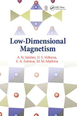 Low-Dimensional Magnetism - Vasiliev, A N, and Volkova, O S, and Zvereva, E a