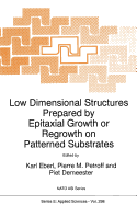 Low Dimensional Structures Prepared by Epitaxial Growth or Regrowth on Patterned Substrates