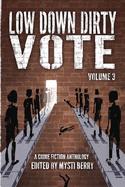 Low Down Dirty Vote Volume 3: The Color of My Vote