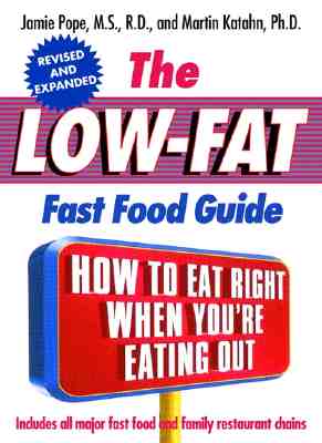 Low-Fast Food Guide - Pope, Jamie, Professor, and Pope-Cordle, and Katahn, Martin