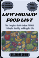 Low Fodmap Food List: The Complete Guide to Low FODMAP Eating for Healthy and Happier Life