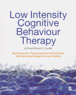 Low Intensity Cognitive-Behaviour Therapy: A Practitioners Guide