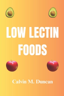 Low Lectin Foods - M Duncan, Calvin