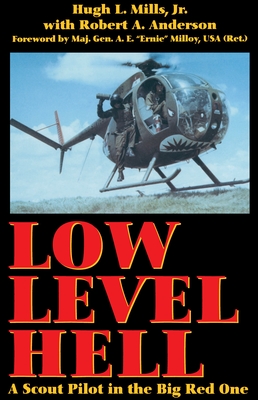 Low Level Hell: A Scout Pilot in the Big Red One - Mills, Hugh L