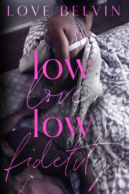 Low Love, Low Fidelity - Belvin, Love