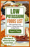 Low Potassium Foods List: A Nutritional Guide to Food Selections to Manage Kidney Disease and Hyperkalemia