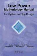 Low Power Methodology Manual: For System-on-Chip Design