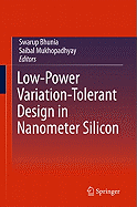 Low-Power Variation-Tolerant Design in Nanometer Silicon