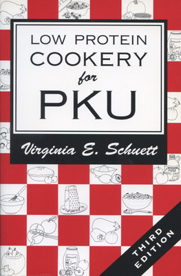 Low Protein Cookery for Phenylketonuria - Schuett, Virginia E