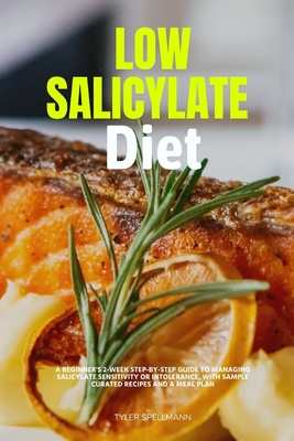 Low Salicylate Diet: A Beginner's 2-Week Step-by-Step Guide to Managing ...