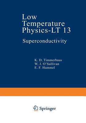 Low Temperature Physics-LT 13: Volume 3: Superconductivity - Timmerhaus, K. D., and O'Sullivan, W. J., and Hammel, E. F.