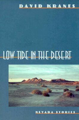 Low Tide in the Desert: Nevada Stories - Kranes, David
