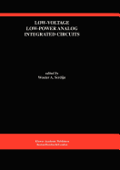 Low-Voltage Low-Power Analog Integrated Circuits: A Special Issue of Analog Integrated Circuits and Signal Processing an International Journal Volume 8, No. 1 (1995)