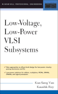 Low Voltage, Low Power VLSI Subsystems