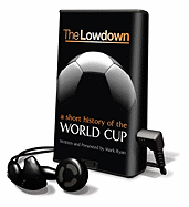 Lowdown: A Short History of the World Cup - Ryan, Mark, and Ryan, Mark (Read by)