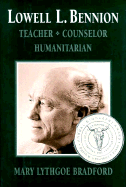 Lowell L. Bennion: Teacher, Counselor, Humanitarian