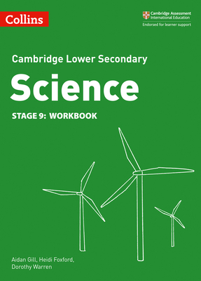 Lower Secondary Science Workbook: Stage 9 - Foxford, Heidi, and Gill, Aidan, and Warren, Dorothy