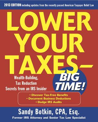 Lower Your Taxes Big Time 2013-2014 5/E - Botkin, Sandy