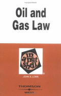 Lowe's Oil and Gas Law in a Nutshell, 4th Edition (Nutshell Series) - Lowe, John S