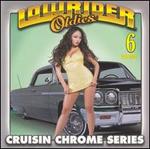 Lowrider Oldies: Crusin' Chrome Series, Vol. 6