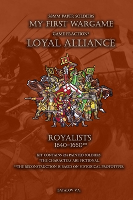 Loyal Alliance. Royalists 1640-1660.: 28mm paper soldiers - Batalov, Vyacheslav