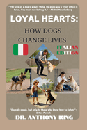 Loyal Hearts: How Dogs Change Lives - Italian Edition