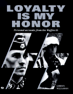 Loyalty is My Honor: Waffen SS Soldiers Talking