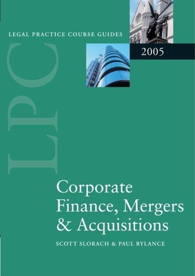 LPC Corporate Finance, Mergers and Acquisitions 2005 - Slorach, Scott, and Rylance, Paul